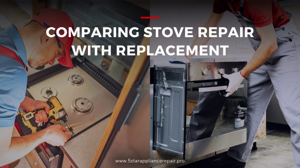 Comparing Stove Repair with Replacement